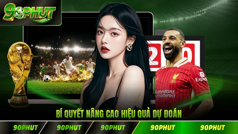 Bí quyết nâng cao hiệu quả dự đoán