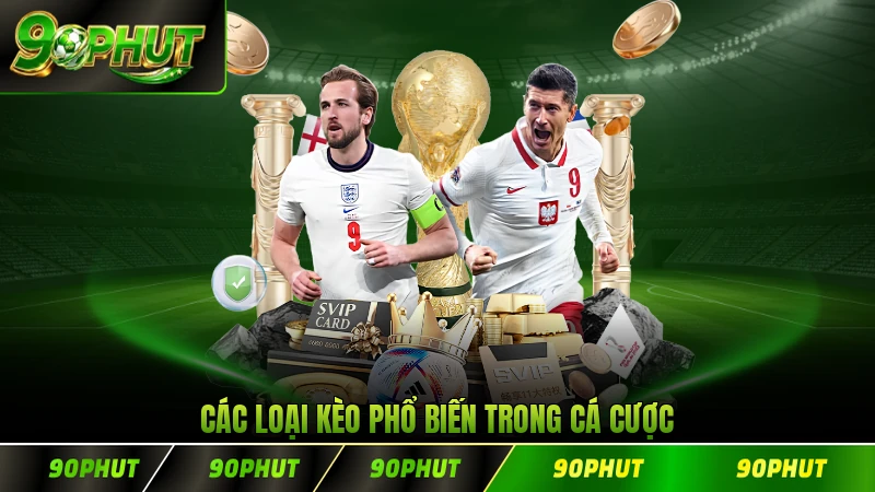 Các loại kèo phổ biến trong cá cược