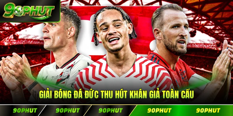 Giải bóng đá Đức thu hút khán giả toàn cầu