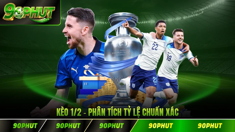 Kèo 1/2 Phân Tích Tỷ Lệ Chuẩn Xác Cùng Chuyên Gia