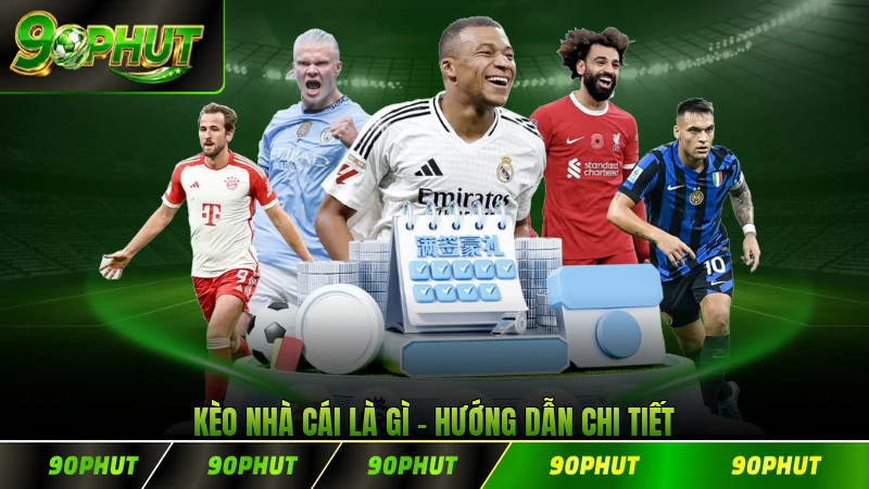 Kèo Nhà Cái Là Gì Hướng Dẫn Chi Tiết Cho Người Mới
