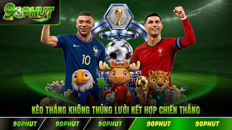 Kèo thắng không thủng lưới kết hợp chiến thắng và sạch lưới