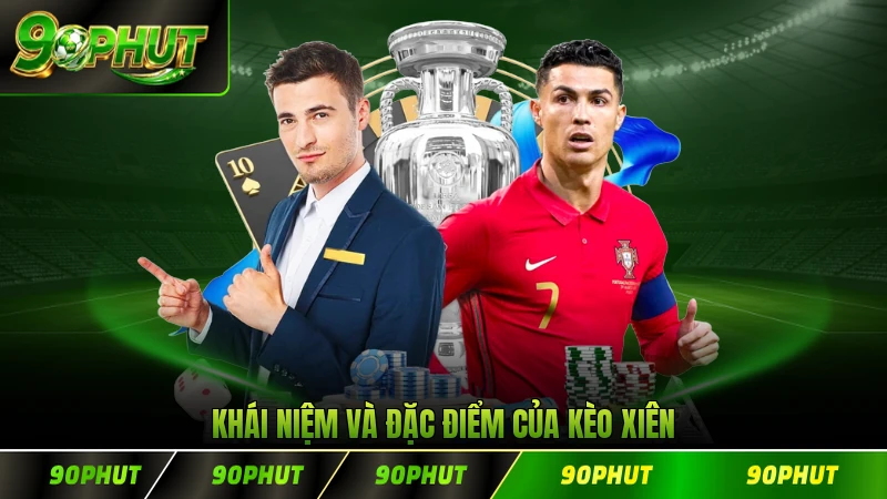 Khái niệm và đặc điểm của kèo xiên