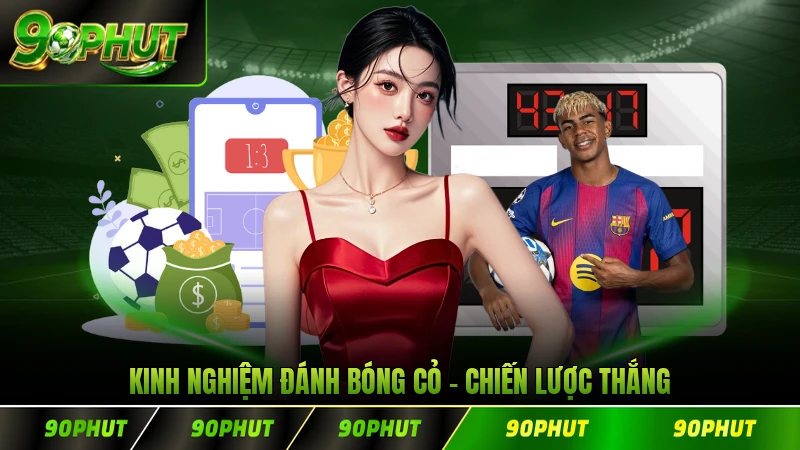 Kinh Nghiệm Đánh Bóng Cỏ - Chiến Lược Thắng Lớn