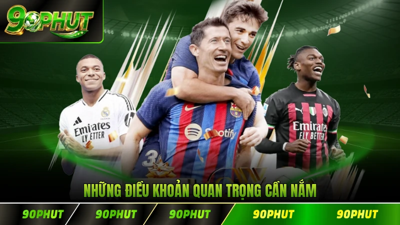 Những điều khoản quan trọng cần nắm rõ rõ ràng khi nhập sảnh chơi
