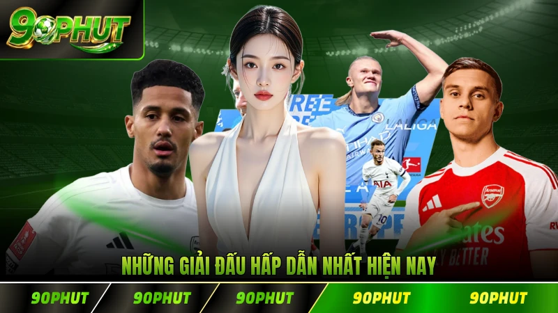 Những giải đấu hấp dẫn nhất hiện nay