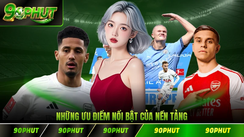 Những ưu điểm nổi bật của nền tảng sẵn sàng phục vụ dân chơi mọi lứa