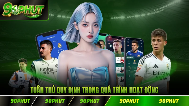 Tuân thủ quy định trong quá trình hoạt động